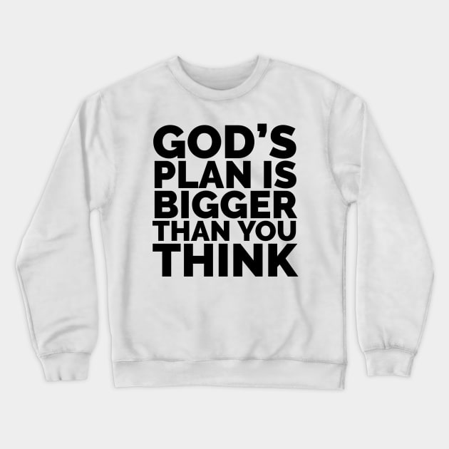 Gods Plan Crewneck Sweatshirt by madeinchorley